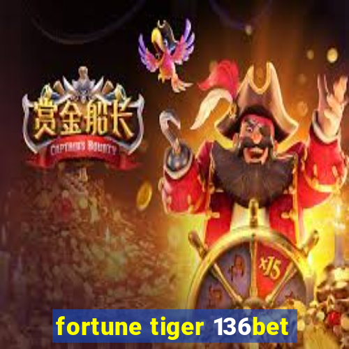 fortune tiger 136bet